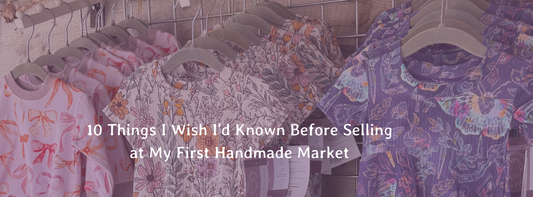 What I've Learned After Years of Selling at Handmade Markets